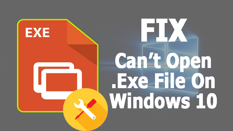 exe files not opening windows 10