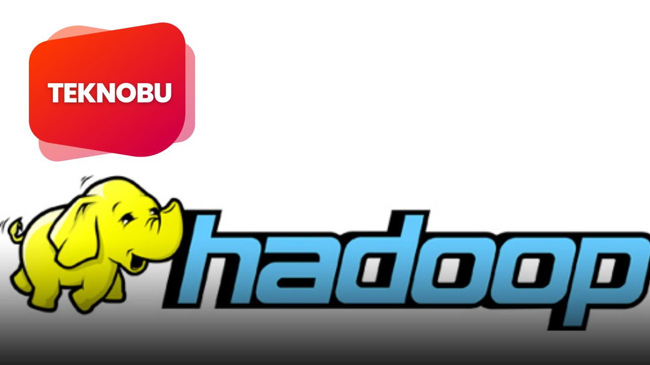 Apache Hadoop Bileşenleri Nelerdir? Apache Hadoop Nedir?